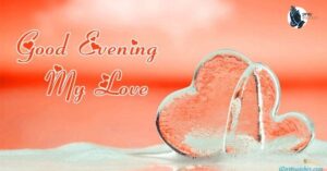 115+Romantic Good Evening Messages for My Love
