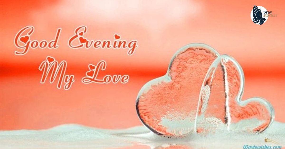 115+Romantic Good Evening Messages for My Love