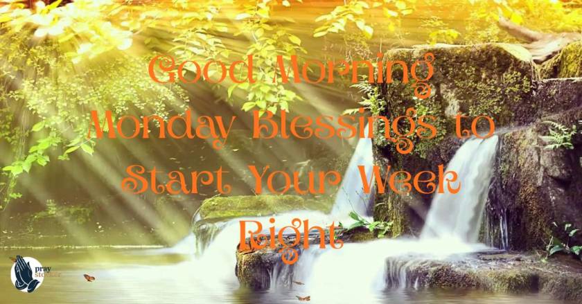 300+Good Morning Monday Blessings to Start Your Week Right