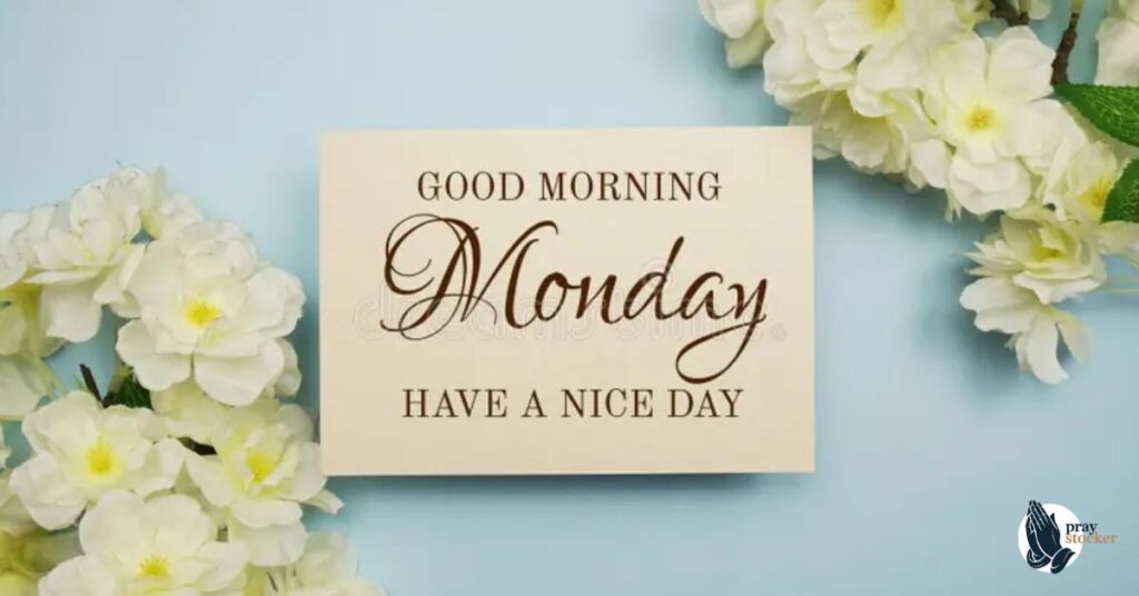 Good Morning Monday Blessings to Start Fresh New Week