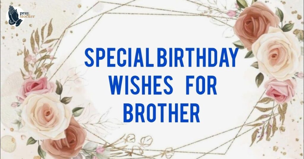 Special Birthday Blessings for My Brother
