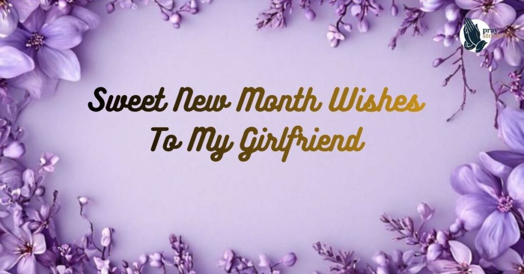 Sweet New Month Wishes To My Girlfriend
