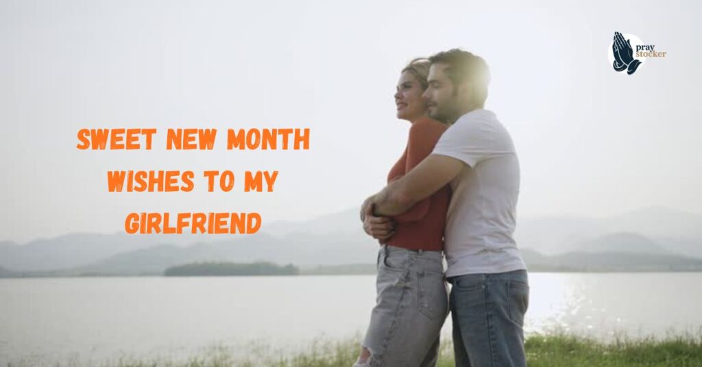Sweet New Month Wishes To My Girlfriend