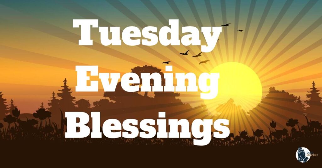Tuesday Evening Blessings