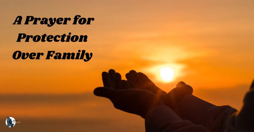 10. A Prayer for Protection Over Family
