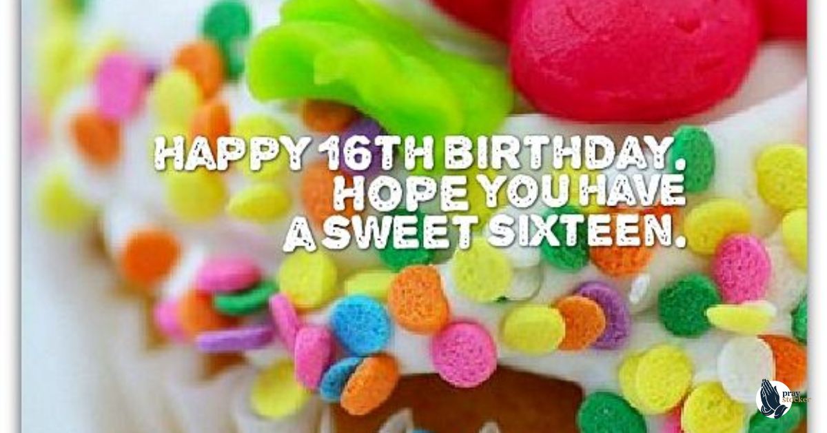 100+ Sweet Sixteen Birthday Wishes: Cute, Funny & Inspirational Messages