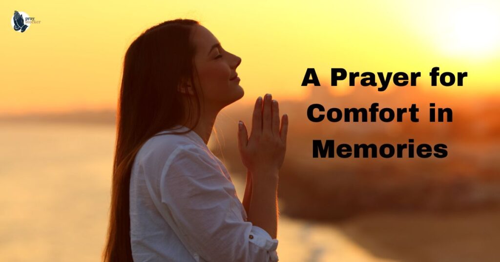 11. A Prayer for Comfort in Memories