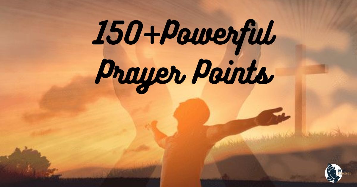 150+Powerful Prayer Points