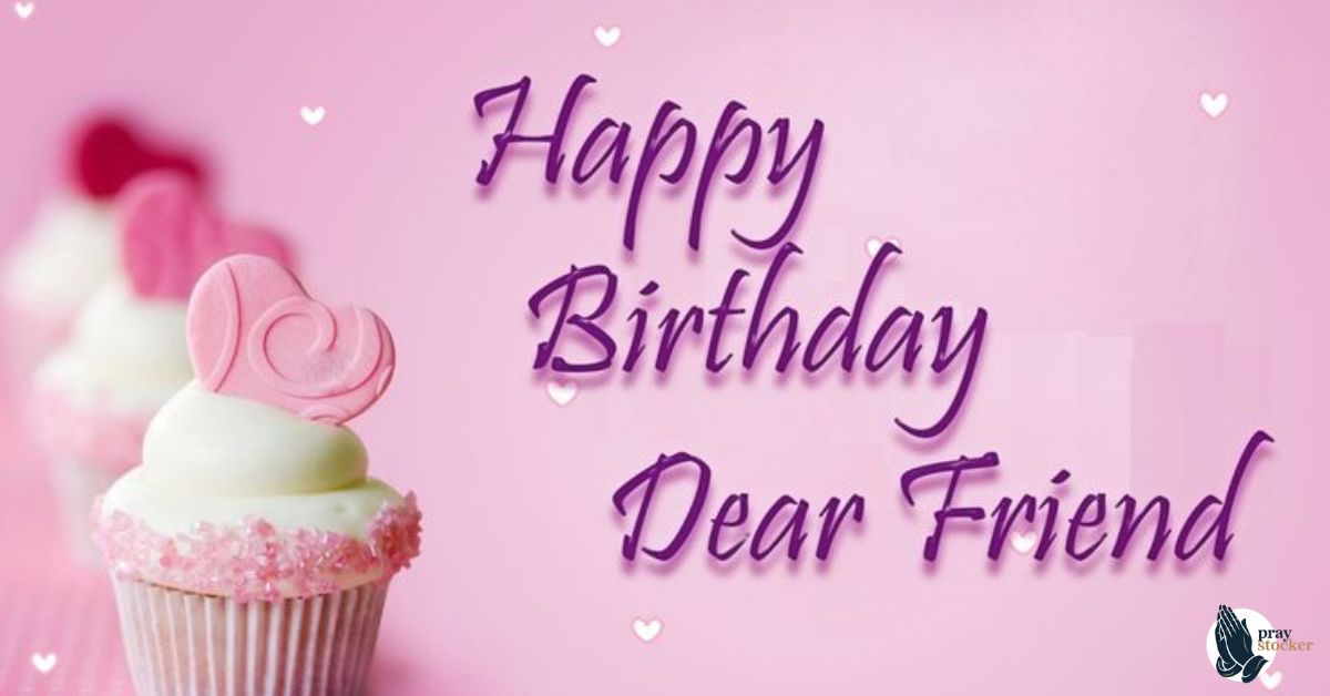 160+Powerful Birthday Prayers for a Friend