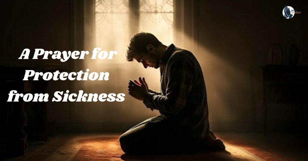 19. A Prayer for Protection from Sickness