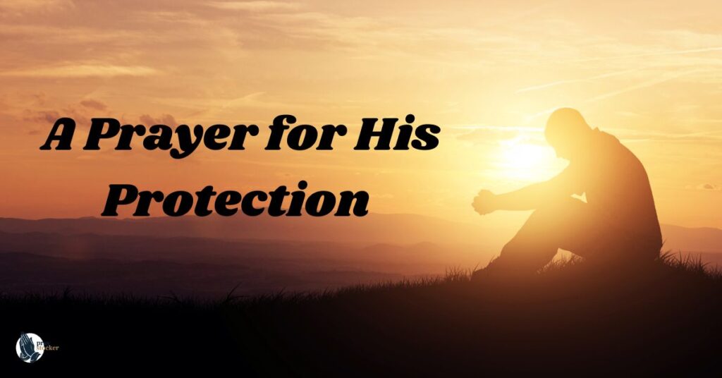 2. A Prayer for His Protection