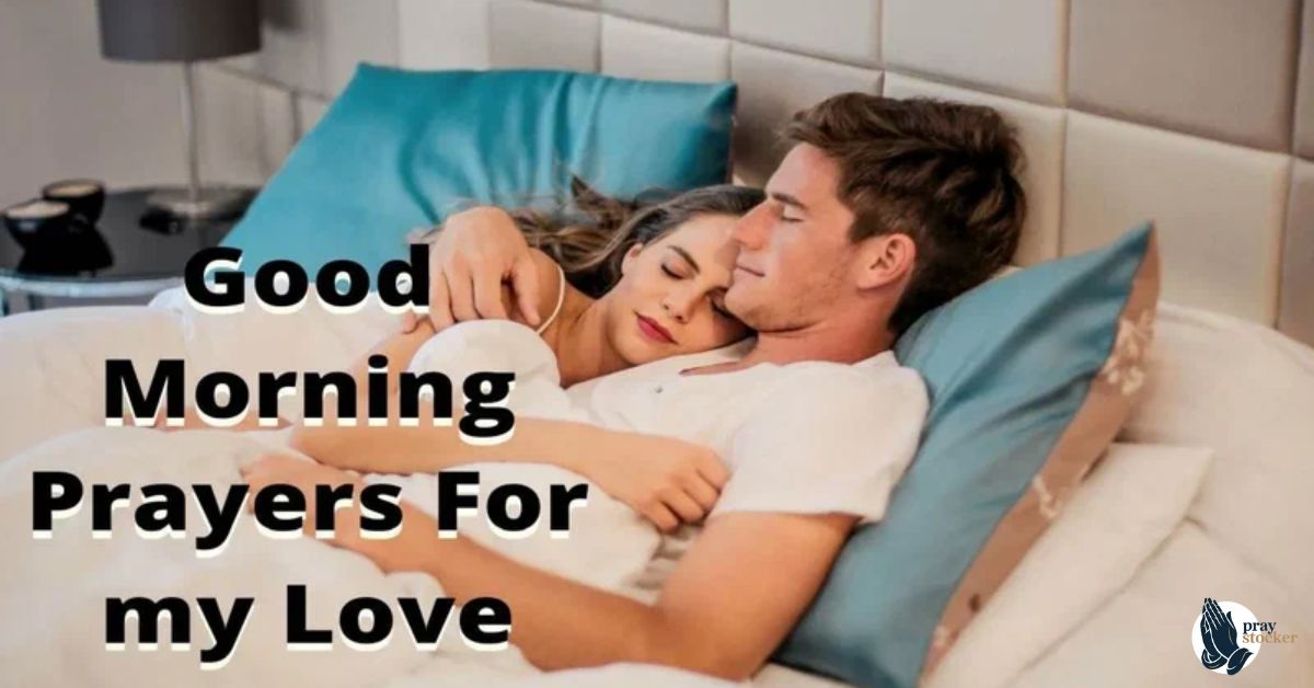 30 Powerful Good Morning Prayer Message For My Love