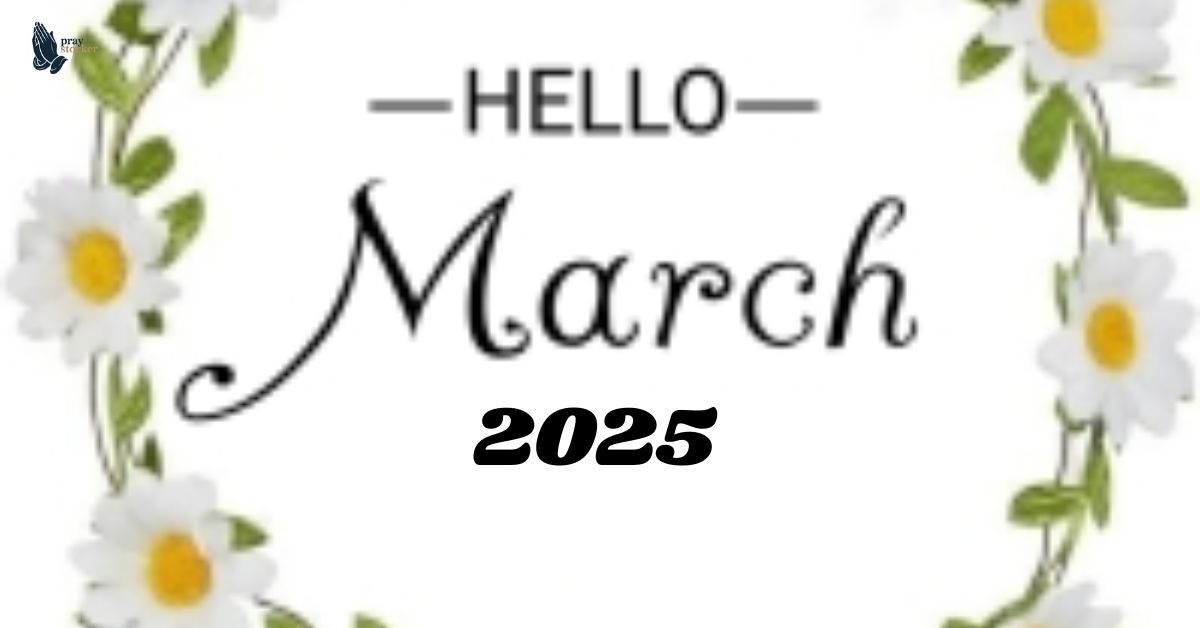 75 Powerful Happy New Month Prayers for March 2025