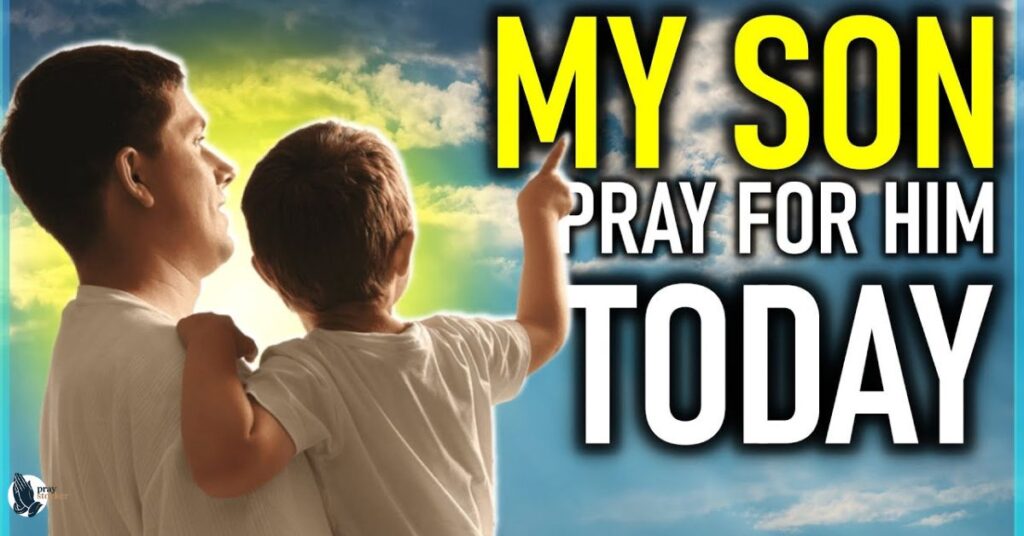 9. A Prayer for My Son’s Relationships