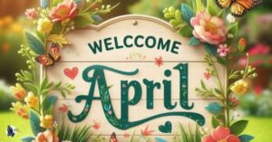 Best 50 Welcome April Quotes Celebrate Spring