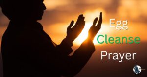 Egg Cleanse Prayer: Seeking True Spiritual Cleansing Through God’s Power