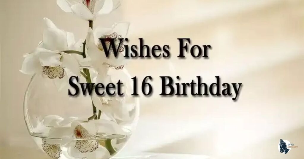 Inspirational Sweet Sixteen Birthday Wishes
