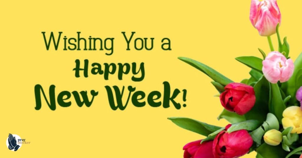 New Week Blessings for Friends