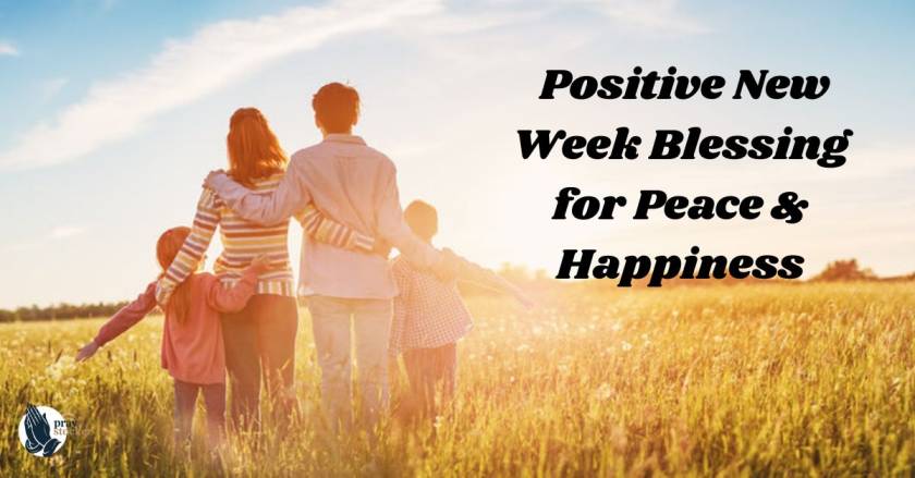  Positive New Week Blessing for Peace & Happiness