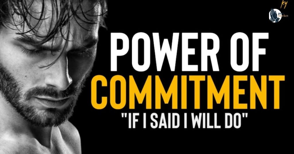 The Power of Commitment: The Quiet Force Behind Every Achievement