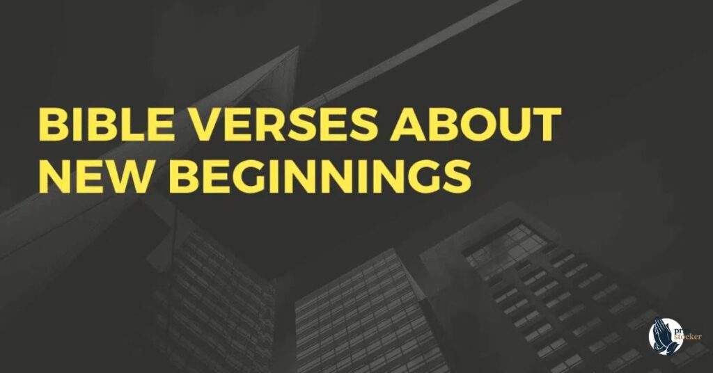 Top Bible Verses About New Beginnings