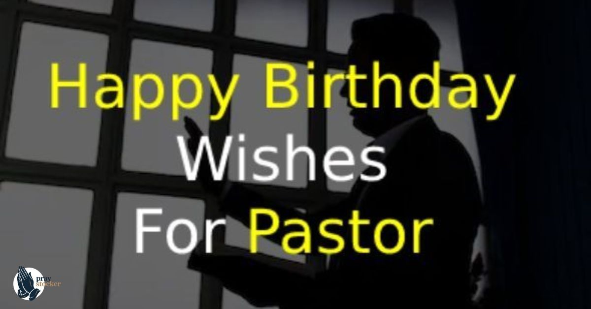 Touching Birthday Wishes for a Pastor