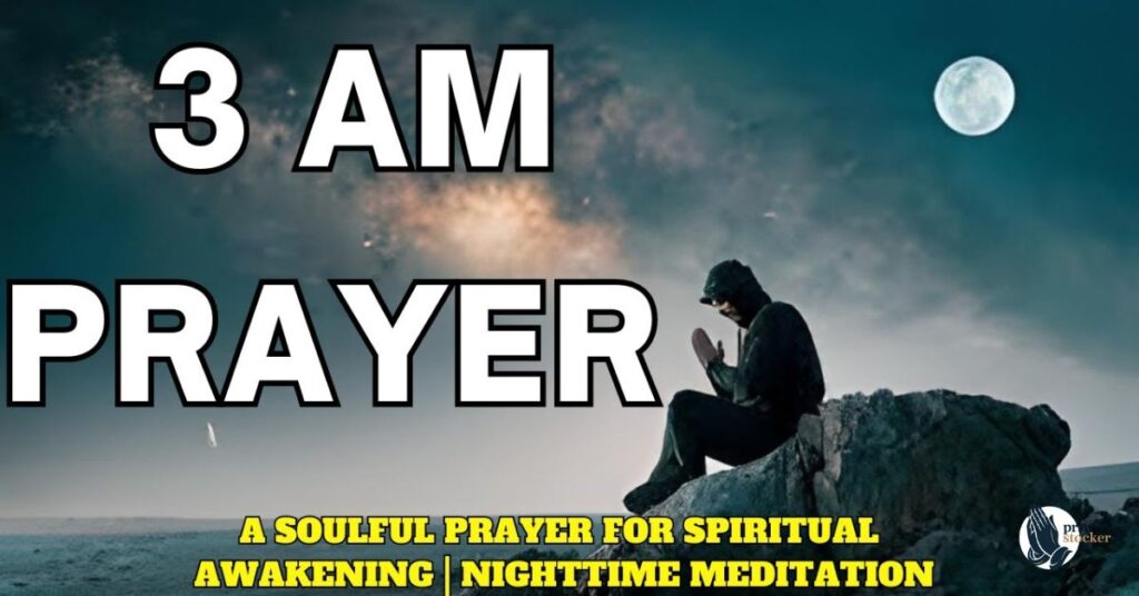 Understanding the 3AM Prayer: The Spiritual Watch Hour