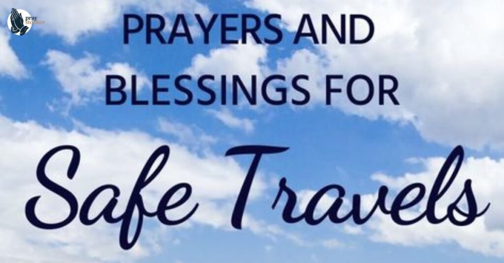 Why Prayers for Safe Travels Bring Comfort