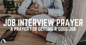 50 Midnight Prayer Points To Help You Prepare For And Succeed In A Job Interview